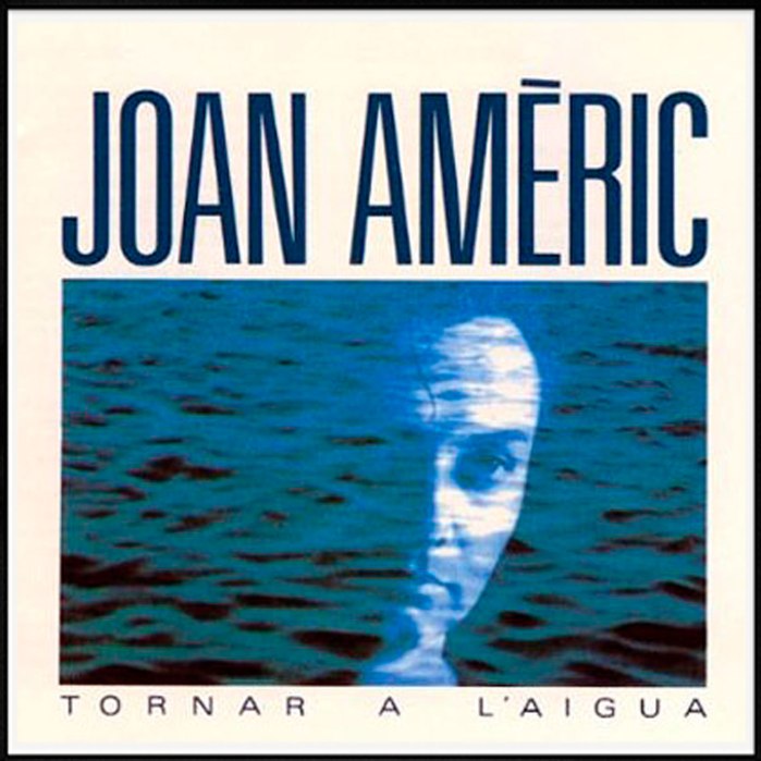 CD-TORNAR-A-L'AIGUA---JOAN-AMERIC